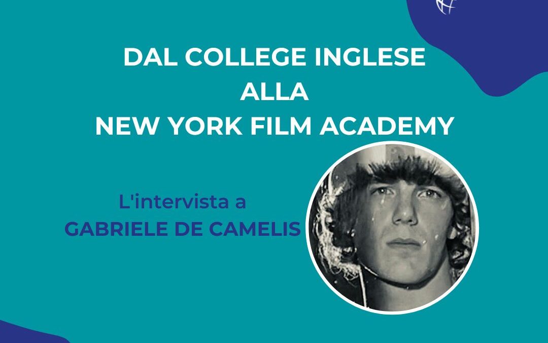 Dal college inglese alla New York Film Academy: l’esperienza di Gabriele come studente internazionale